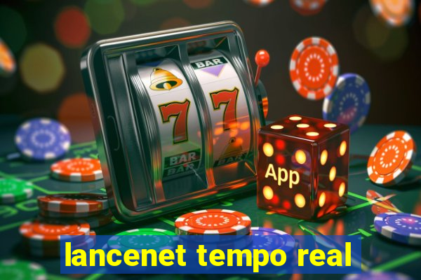 lancenet tempo real